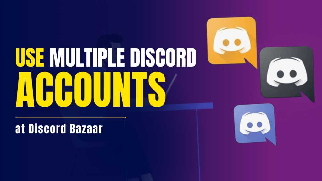 Use Multiple Discord Accounts