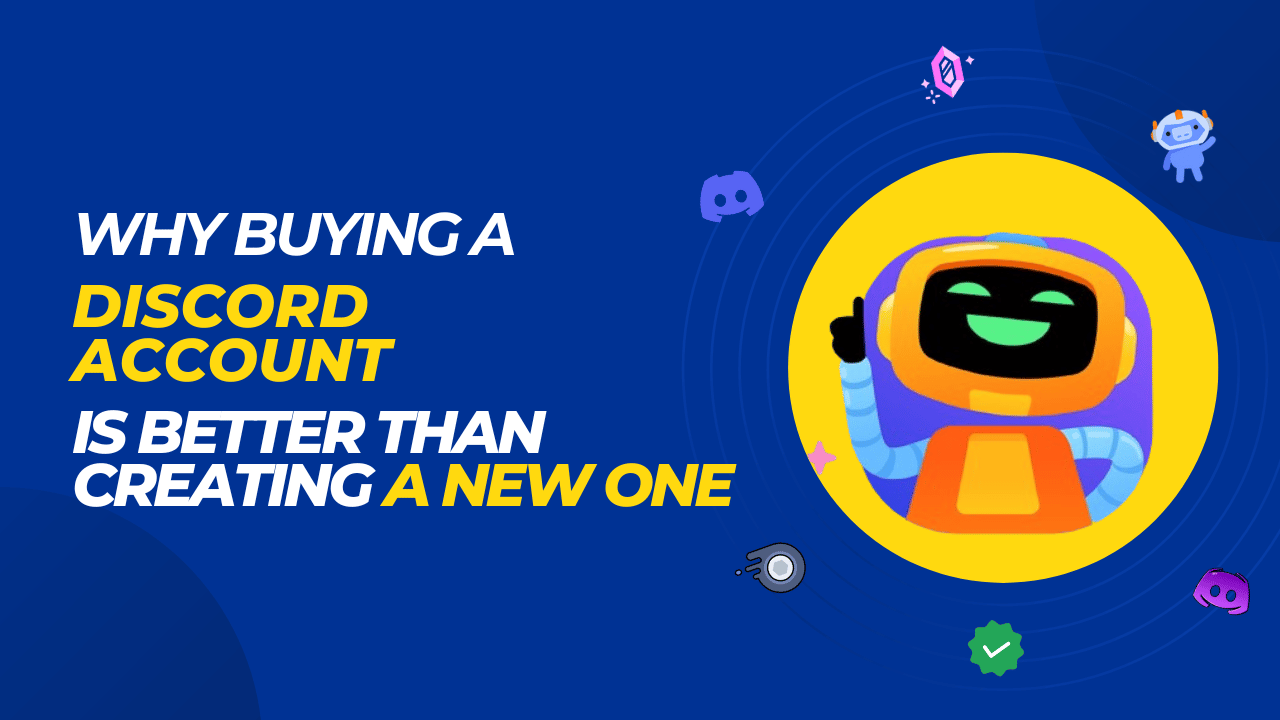 Why Buy Discord Accounts Instead of Creating New Ones