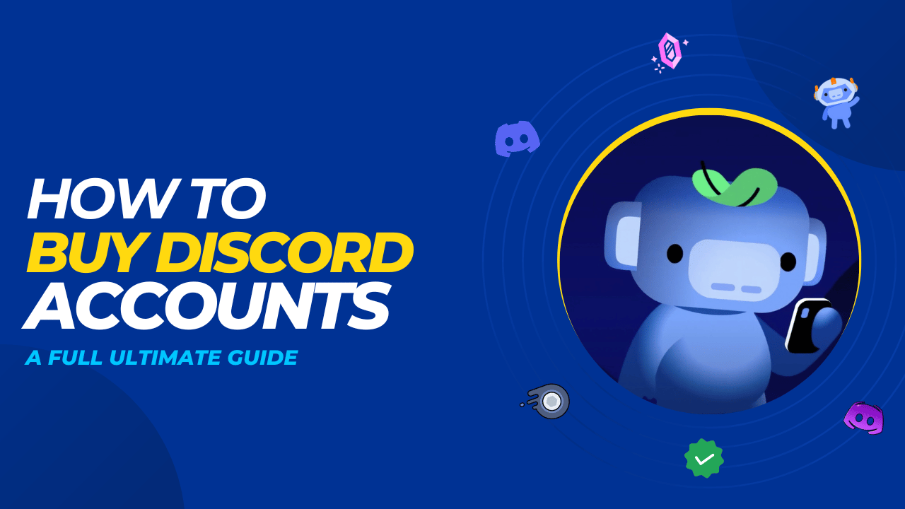 Your Ultimate Guide on How to Buy Discord Accounts